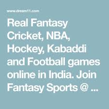 Real Fantasy Cricket Nba Hockey Kabaddi And Football Games Online In India Join Fantasy Sports Dream11 Pla Fantasy Sports Football Games Online Cricket