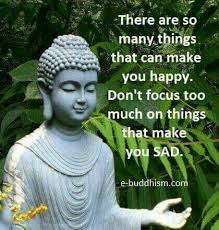 Focus On Happy Things Buddhism Quote Buddha Quote Buddha Quotes Inspirational