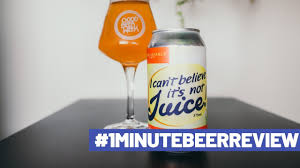 1minutebeerreview The Mill Brewery I Can T Believe It S Not Juice New England India Pale Ale Youtube