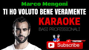 Ti Ho Voluto Bene Veramente Marco Mengoni Base Karaoke Professionale Testo Hd Youtube