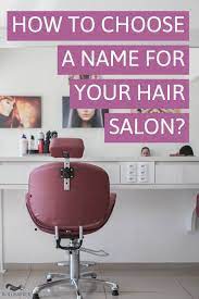 Choosing Your Hair Salon Name Boldbarber Com Hair Salon Names Salon Name Hair Salon