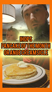 IHOPS PANCAKE OF THE MONTH ORANGE CREAMSICLE #FYP