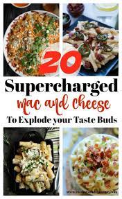 20 Supercharged Gourmet Mac And Cheese Recipes To Explode Your Taste Buds Macandcheese Dinner Recipes Healthy Family Family Dinner Recipes Yummy Pasta Recipes