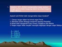 British tidak akan membiarkan kepentingannya di nnm diancam oleh kuasa barat 2.2 keadan di perak, selangor, negeri sembilan dan pahang memberi peluang campur tangan british (teks m/s: Bab Dua Dasar Campur Tangan British Di Negeri Negeri Melayu Ppt Download