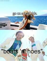 Boats And Hoes Meme By Erinramsay95 Memedroid