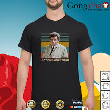 A wealthy art collector is murdered, and all signs point to a robbery gone wrong. Columbo Just One More Thing Vintage Shirt Gongchashirt