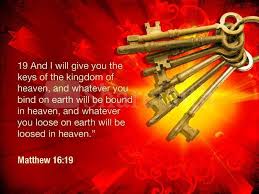 Matthew 16 19 I Will Give You The Keys Of The Kingdom Of Heaven And Whatever You Bind On Earth Shall B Encouraging Scripture Book Of Matthew Kingdom Of Heaven