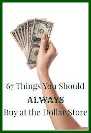 67 Things You Should Always Buy At A Dollar Store Dollar Stores Dollar Money Saver