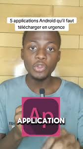 Les 5 applications Android qu'il faut télécharger en urgence
