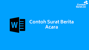 15 Contoh Surat Berita Acara Untuk Berbagai Keperluan Contoh Surat