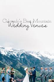 Best Mountain Wedding Venues Colorado Updated 2020 Celebrate Again Mountain Wedding Venues Colorado Wedding Venues Mountain Wedding