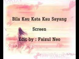 Bila kau kata kau rindu aku pun rindukanmu dan lalu ku jelaskan kita sudah saling oh jatuh cinta. Bila Kau Kata Kau Sayang Screen Youtube