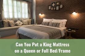 I have an antique 4 poster full size bed. Can You Should You Put A King Mattress On A Queen Or Full Bed Frame Ready To Diy