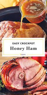 How To Make Honey Glazed Ham In The Slow Cooker Recipe Slow Cooker Ham Recipes Cooking Ham In Crockpot Cooking Spiral Ham