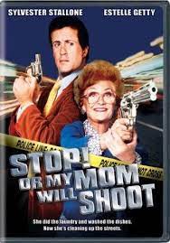 Stop Or My Mom Will Shoot 1992 Sylvester Stallone Estelle Getty Stallone Movies