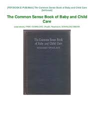 It was published anonymously on january 10, 1776 at the beginning of the. Book The Common Sense Book Of Baby And Child Care Download Pdf Childcare Baby Care Senses