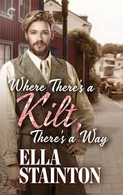 Where Theres a Kilt, Theres a Way by Ella Stainton | Goodreads