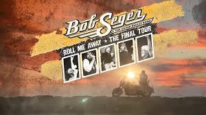 And i'm sick of what's wrong and what's right. Ct Touring Bob Seger Roll Me Away The Final Tour Facebook