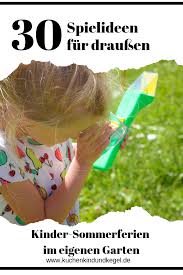 Spielideen Fur Draussen 30 Ideen Fur Den Urlaub Im Garten Spielideen Spielideen Fur Kinder Kindergeburtstag Spiele