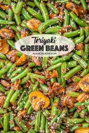 Teriyaki Green Beans Our Favorite Green Bean Recipe So Delicious Green Beans Shallot Mushrooms Garlic Green Bean Recipes Bean Recipes Vegetable Recipes