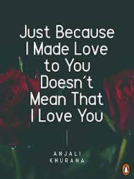 Just Because I Made Love To You Doesn T Mean I Love You E Single English Edition Ebooks Em Ingles Na Amazon Com Br