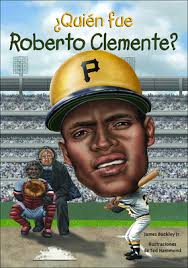 Quien Fue Roberto Clemente? (Who Was...?)