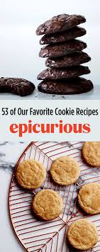 The 109 Best Cookie Recipes To Make Again And Again Best Cookie Recipes Cookie Recipes Epicurious Recipes