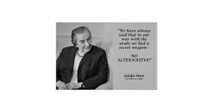 A quote can be a single line from one character or a memorable dialog between several characters. Golda Meir Quote No Alternative Poster Zazzle Com