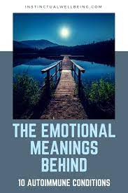 Emotional Meanings Of 10 Autoimmune Conditions Instinctual Wellbeing