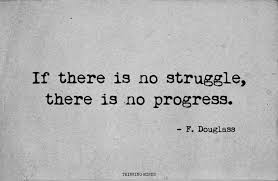 If There Is No Struggle There Is No Progress Frederick Douglass Mindfulness Words Quotes
