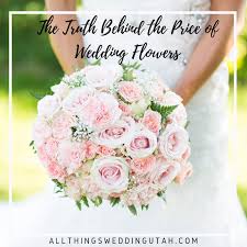 What is your first impression? The Truth Behind The Price Of Wedding Flowers All Things Wedding Utah