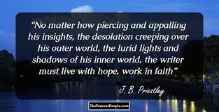 In an inspector calls, priestley explores social responsibility through 13 Top J B Priestley Quotes Sayings