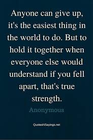Quotes And Sayings Inspiring And Motivational Quotes Inspirational Quotes About Strength Quotes About Strength And Love 25th Quotes