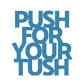Push For Your Tush - Shelburne