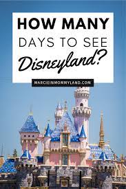 How Many Days To See Disneyland 3 Exclusive Tips To Choose Your Ideal Disneyland Vacation Disneyland Vacation Disneyland Trip Disneyland California