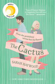 Everyone knows what a cactus is, but they probably don't know a lot about the history of a cactus and all the information as to the meaning of it. The Cactus A Novel Haywood Sarah Amazon Com Books