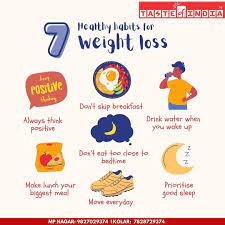 From drinking and smoking to skip. Taste Of India 7 Healthy Habits For Weight Loss Facebook
