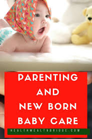 Parenthood And Newborn Baby Care No More Overwhelm Healthwealthbridge Newborn Baby Care Baby Care Cool Baby Stuff