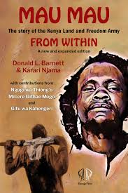 Mau Mau From Within: The Story of the Kenya Land and Freedom Army