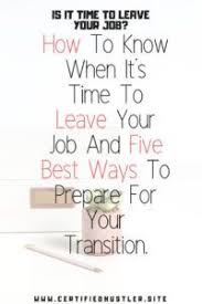 How To Know When It S Time To Leave Your Job How To Know Leaving A Job Job
