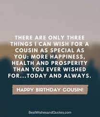 Maybe you would like to learn more about one of these? Happy Birthday Cousin 35 Ways To Wish Your Cousin A Super Birthday
