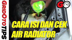 Video ini menerangkan cara servis aircond dengan membersihkan blower dan air filter aircond agar lebih sejuk. Cara Isi Dan Cek Air Radiator Yang Benar How To Gridoto Tips Youtube