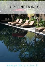 la piscine avec bassin en inox piscine inox piscine amenagement paysager et piscine