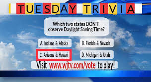 By jeanna bryner 11 march 2021 facts about daylight saving time. Wjtv 12 News Today S Trivia Question Was A Tricky One And The Answer Is C Arizona And Hawaii While Some Parts Of Indiana Did Not Observe Daylight Saving Time For Many