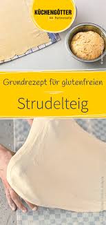 Einfaches Grundrezept Fur Selbst Gemachten Strudelteig Ohne Gluten Egal Ob Suss Oder Herzhaft Dieser Teig Ist Super Einfach Strudelteig Glutenfrei Grundrezept