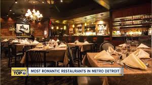 Thursday S Top 7 Most Romantic Restaurants In Metro Detroit
