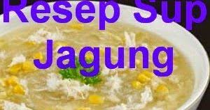 Resep Sup Jagung Manis Kental Ala Cfc Atau Kfc Dari Dapur Sendiri Yuk Kita Simak Saja Resep Dan Cara Membuat S Makanan Dan Minuman Resep Resep Makanan Sehat