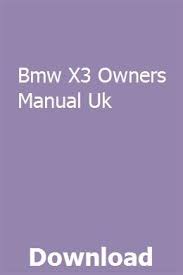 Bmw X3 Owners Manual Uk Bmw X3 Owners Manuals Bmw