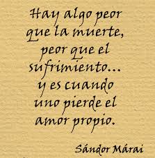 Lecciones Para Amar Frase De Amor Propio Sandor Marai Amor Propio Frases De Amor Propio Palabras De Inspiracion