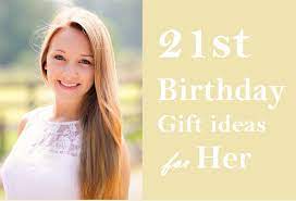 Everybody rushes to their 21st birthday and when you hit 21 it's a special occasion. Best 21st Birthday Gift Ideas For Her Girls
